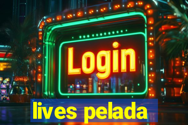 lives pelada